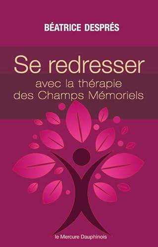 Beispielbild fr Se Redresser Avec La Thrapie Des Champs Mmoriels : Ces Mmoires Qui Nous Gouvernent zum Verkauf von RECYCLIVRE
