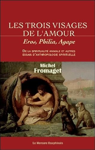 Beispielbild fr Les trois visages de l'amour - Eros, Philia, Agape zum Verkauf von Gallix