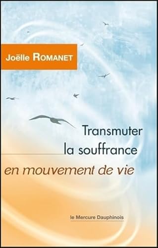 Beispielbild fr Transmuter la souffrance en mouvement de vie zum Verkauf von Revaluation Books