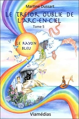 Beispielbild fr Le trsor oubli de l'arc-en-ciel - Tome 5 : Le rayon bleu zum Verkauf von medimops