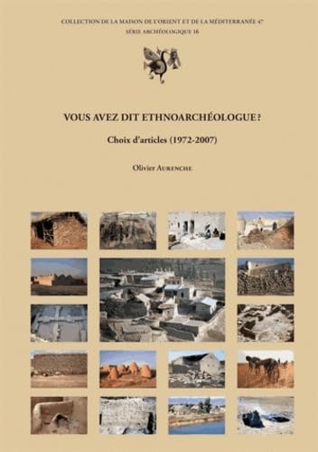 Imagen de archivo de Vous Avez Dit Ethnoarchologue ? : Choix D'articles (1972-2007) a la venta por RECYCLIVRE