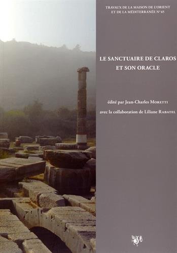 Beispielbild fr Le Sanctuaire De Claros Et Son Oracle : Actes Du Colloque International De Lyon, 13-14 Janvier 2012 zum Verkauf von RECYCLIVRE