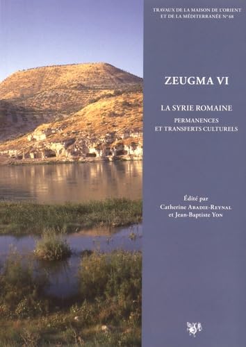 9782356680495: Zeugma: Volume 6, La Syrie romaine : permanences et transferts culturels: VI