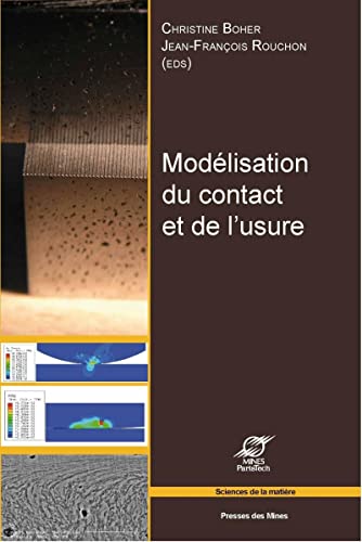 Stock image for Modlisation du contact et de l'usure: Actes des journes internationales francophones de tribologie (JIFT 2010). for sale by Ammareal