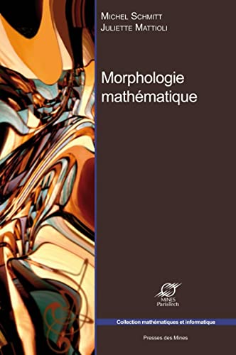 Stock image for Morphologie mathmatique for sale by medimops