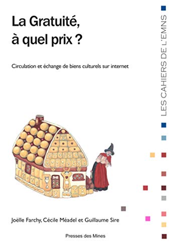 Beispielbild fr La gratuit,  quel prix ?: Circulation et changes de biens culturels sur internet. zum Verkauf von Ammareal