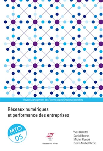 Stock image for Rseaux numriques et performance des entreprises: Management des Technologies Organisationnelles - 5. for sale by Gallix