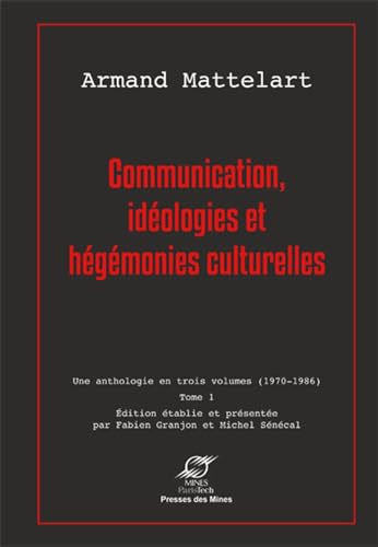 Stock image for Communication, idologies et hgmonies culturelles : Une anthologie en trois volumes (1970-1986) tome 1 for sale by Ammareal