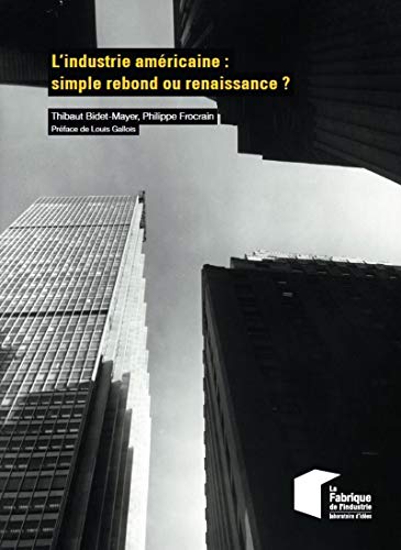 Stock image for L'industrie amricaine : simple rebond ou renaissance ? for sale by Ammareal