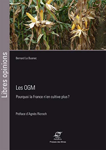 Beispielbild fr Les OGM: Pourquoi la France n'en cultive plus ? zum Verkauf von Ammareal