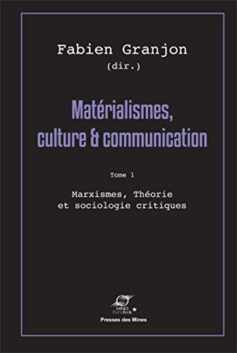 Stock image for Matrialismes, culture & communication : Tome 1, Marxismes, thorie et sociologie critiques for sale by Revaluation Books