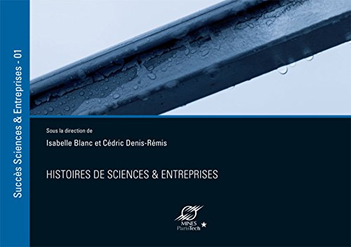 Stock image for Histoires de sciences et Entreprises vol.1: VOLUME 1 for sale by Gallix