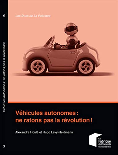 Beispielbild fr Vhicules autonomes : ne ratons pas la rvolution ! zum Verkauf von Ammareal