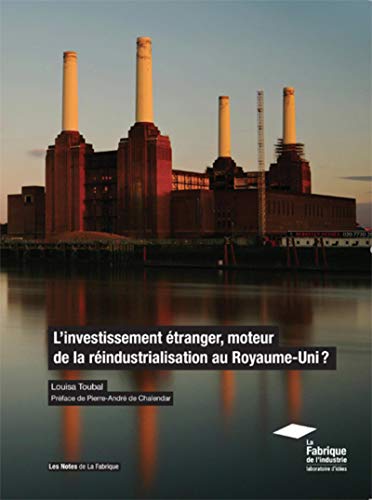 9782356714985: L'investissement tranger, moteur de la rindustrialisation du Royaume-Uni ?: Prface de Pierre-Andr de Chalendar