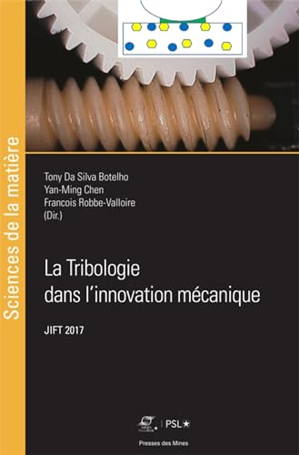 Stock image for La Tribologie dans l'innovation mcanique: JIFT 2017 for sale by Gallix