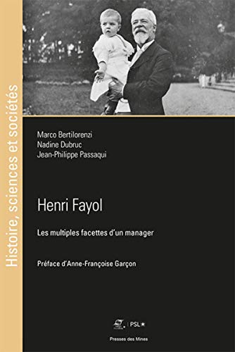Beispielbild fr Henri Fayol: Les multiples facettes d'un manager. Prface d'Anne-Franoise Garon zum Verkauf von Gallix