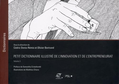 Beispielbild fr Petit dictionnaire illustr de l'innovation et de l'entrepreneuriat - Volume 3: Prface de Samantha Cristoforetti zum Verkauf von Ammareal