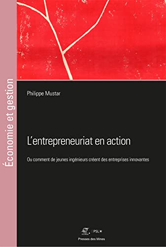 Stock image for L'entrepreunariat en action: Ou comment de jeunes ingnieurs crent des entreprises innovantes for sale by Ammareal