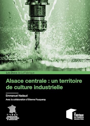 9782356717689: Alsace centrale : un territoire de culture industrielle