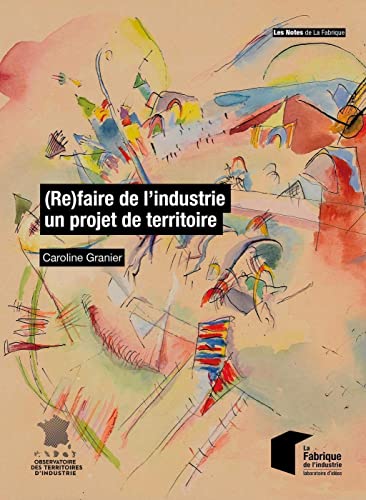 Beispielbild fr (Re)faire de l'industrie un projet de territoire zum Verkauf von medimops