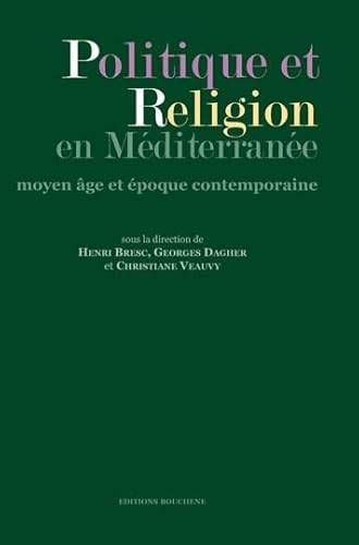 POLITIQUE ET RELIGION EN MEDITERRANEE. MOYEN AGE ET EPOQUE CONTEMPORAINE