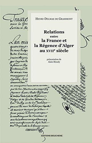 Imagen de archivo de Relations entre la France et la Rgence d'Alger au XVIIe sicle a la venta por Okmhistoire