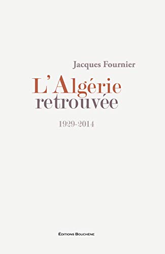 Beispielbild fr L'Algrie retrouve (1929-2014) zum Verkauf von Ammareal