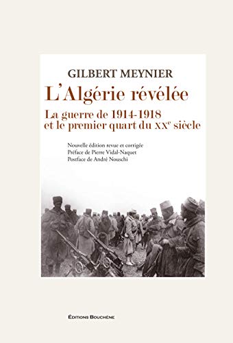Beispielbild fr L'Algrie Rvle : La Guerre De 1914-1918 et le Premier Quart Du Xxe Sicle zum Verkauf von Barnaby