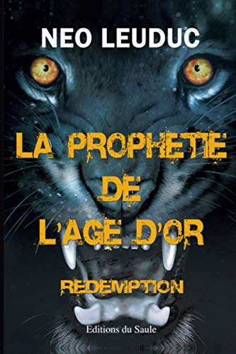 Beispielbild fr La prophtie de l'ge d'or: Rdemption (French Edition) zum Verkauf von GF Books, Inc.