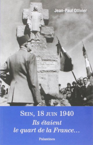 Imagen de archivo de SEIN, 18 JUIN 1940. ILS ETAIENT LE QUART DE LA FRANCE a la venta por medimops