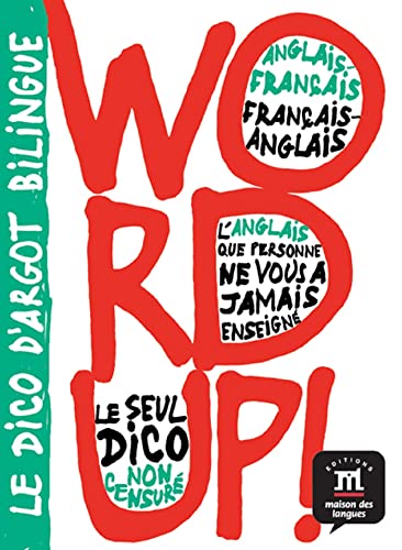 Stock image for Bilingual Dictionaries of Slang: Word Up! - English-French/French-English for sale by Ammareal