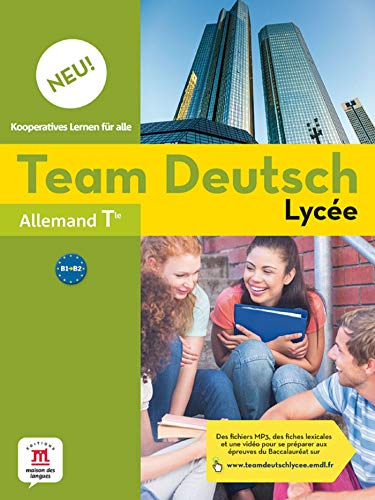 9782356853127: Allemand Tle B1-B2 Team Deutsch Lyce Neu!: Livre de l'lve