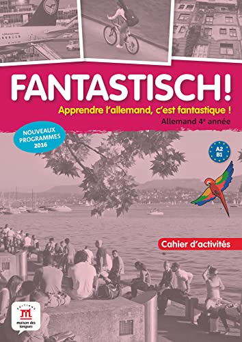 Beispielbild fr Fantastisch ! Apprendre L'allemand, C'est Fantastique !, Allemand 4e Anne, A2-b1 : Cahier D'activit zum Verkauf von RECYCLIVRE