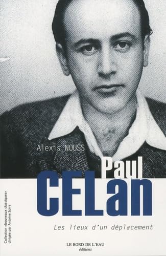 9782356870551: Paul Celan, les lieux d'un dplacement: Les Lieux d'un Deplacement