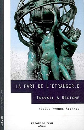 Stock image for La Part de l'tranger.e : Travail & racisme for sale by Ammareal