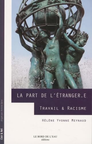 La part de l'etranger.e travail et racisme