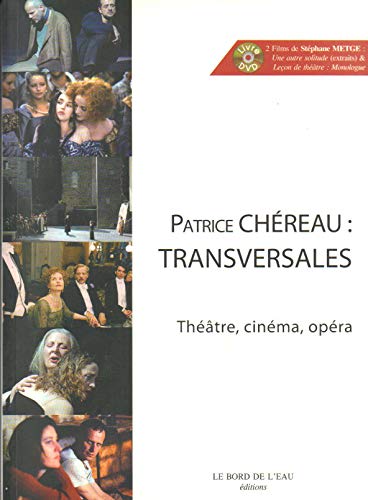9782356870735: Patrice Chereau : Transversales: Thtre, cinma, opra