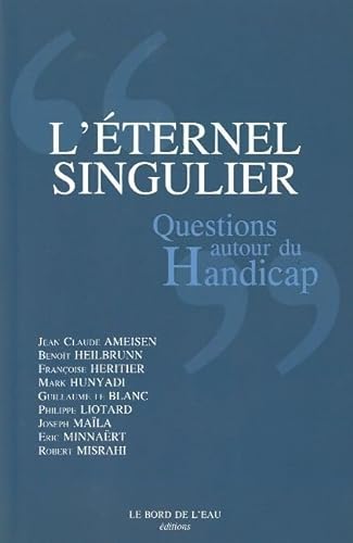 Stock image for L'ternel singulier : Questions autour du handicap for sale by medimops