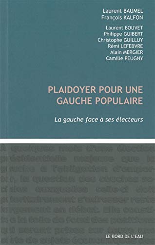 Beispielbild fr Plaidoyer pour une gauche populaire: La gauche face  ses lecteurs zum Verkauf von Ammareal