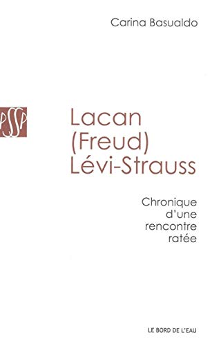 Beispielbild fr Lacan (Freud) Levi-Strauss: Chronique d'une Rencontre Ratee zum Verkauf von Ammareal