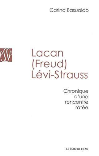 9782356871435: Lacan (Freud) Levi-Strauss: Chronique d'une Rencontre Ratee