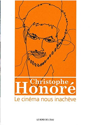 Stock image for Christophe Honor : le cinma nous inachve for sale by medimops