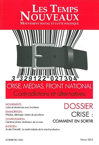 Beispielbild fr Les Temps Nouveaux, N 4, Hiver 2012 : Crise, Mdias, Front national : Contradictions et alternatives zum Verkauf von medimops