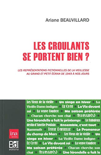 Beispielbild fr Les Croulants Se Portent Bien: Les Representations Fictionnelles de La zum Verkauf von Ammareal