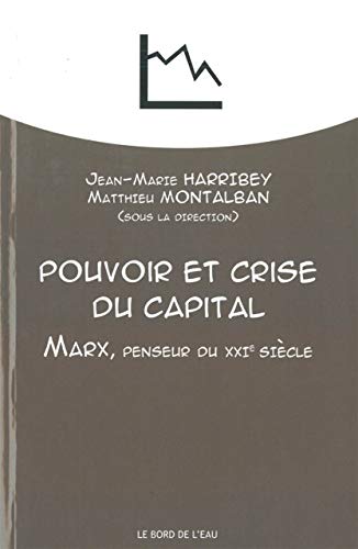 Beispielbild fr Pouvoir et crise du capital Marx penseur du XXIe siecle zum Verkauf von Librairie La Canopee. Inc.