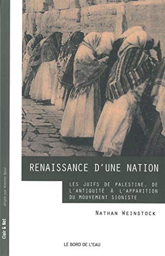 Imagen de archivo de Renaissance d'une Nation: Les Juifs de Palestine,De l'Antiquit Du a la venta por Gallix