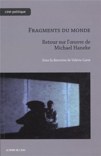 Beispielbild fr Fragments Du Monde : Retour Sur L'oeuvre De Michael Haneke zum Verkauf von RECYCLIVRE