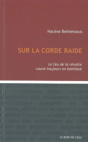 9782356872241: Sur la corde raide: Le feu de la rvolte couve toujours en banlieue