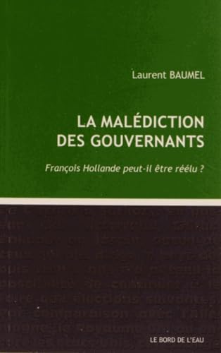 Beispielbild fr La maldiction des gouvernants: Franois Hollande pourra-t-il tre rlu ? zum Verkauf von Ammareal