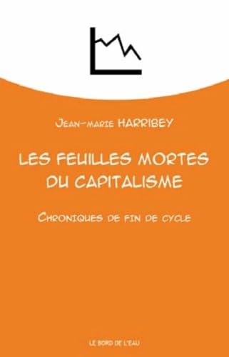 9782356872593: Les Feuilles Mortes du Capitalisme: Chroniques de Fin de Cycle